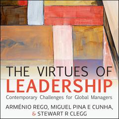 The Virtues of Leadership: Contemporary Challenges for Global Managers Audiobook, by 