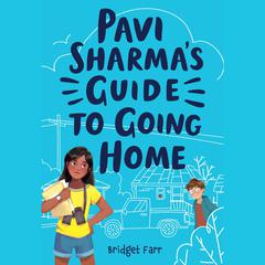 Pavi Sharmas Guide to Going Home Audiobook, by Bridget Farr