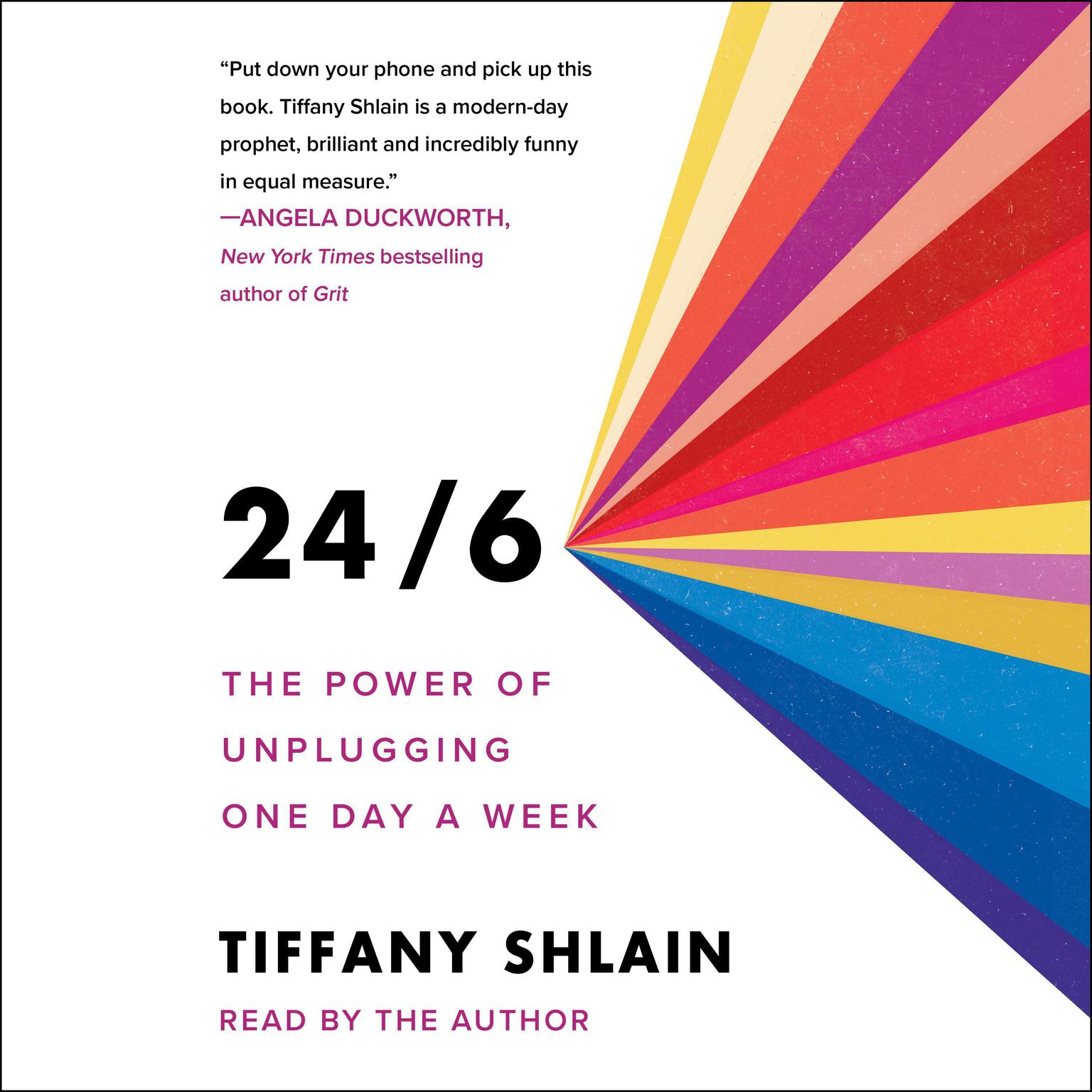 24/6: The Power of Unplugging One Day a Week Audiobook, by Tiffany Shlain