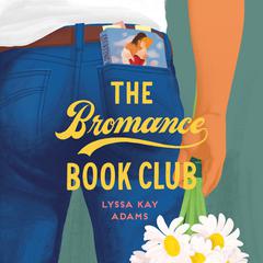 The Bromance Book Club Audiobook, by Lyssa Kay Adams