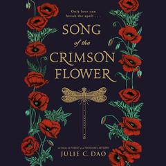 Song of the Crimson Flower Audiobook, by Julie C. Dao