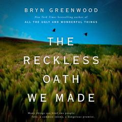 The Reckless Oath We Made Audiobook, by Bryn Greenwood