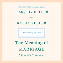 The Meaning of Marriage: A Couple's Devotional: A Year of Daily Devotions Audiobook, by 