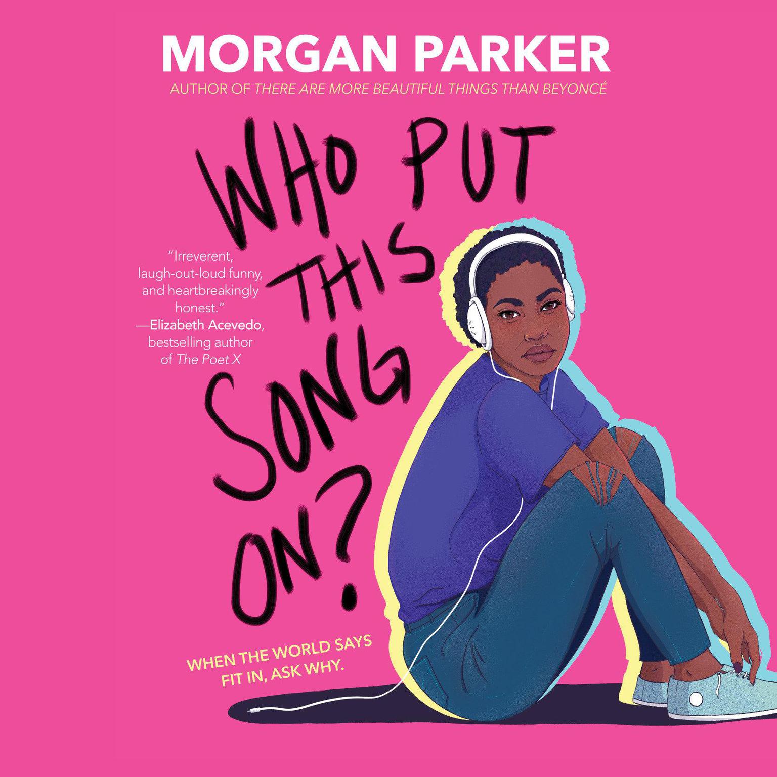 Who Put This Song On? Audiobook, by Morgan Parker