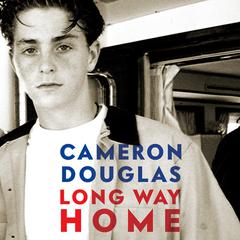 Long Way Home Audiobook, by Cameron Douglas