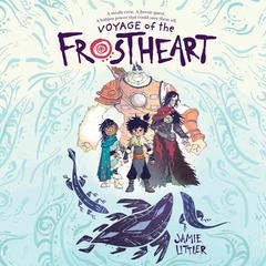 Voyage of the Frostheart Audiobook, by Jamie Littler