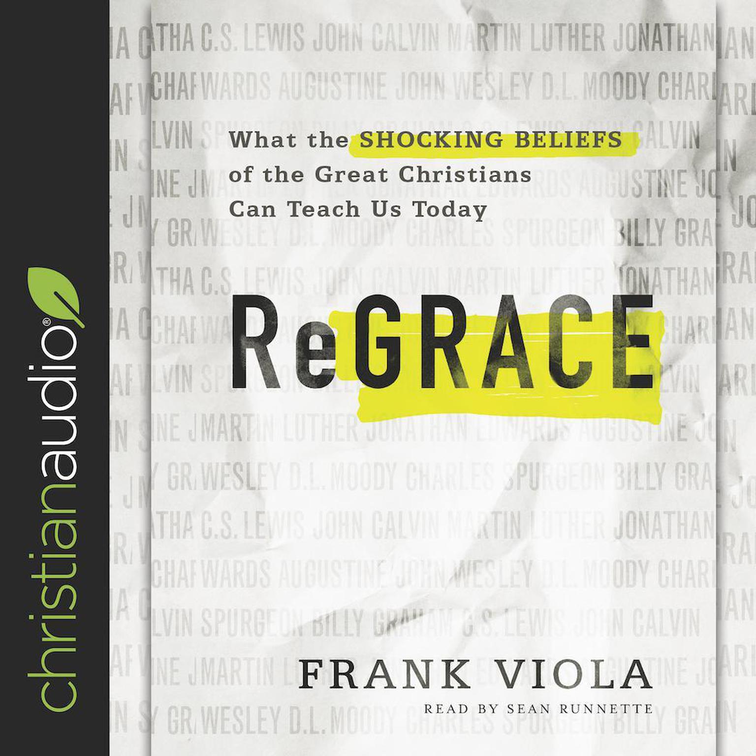 ReGrace: What the Shocking Beliefs of the Great Christians Can Teach Us Today Audiobook, by Frank Viola