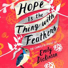 Hope Is the Thing with Feathers Audiobook, by Emily Dickinson