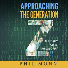 The Daily Stoic Philosophy: Approaching the Generation Z Audiobook, by Phil Monn