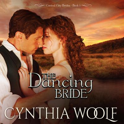 The Dancing Bride Audiobook, by Cynthia Woolf