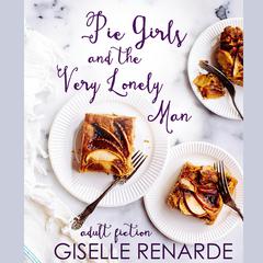 Pie Girls and the Very Lonely Man Audiobook, by Giselle Renarde