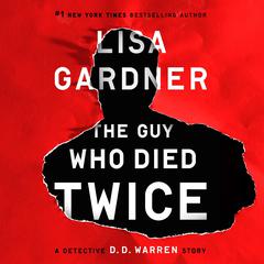 The Guy Who Died Twice: A Detective D.D. Warren Story Audiobook, by Lisa Gardner