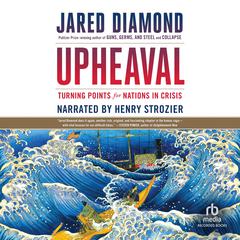 Upheaval: Turning Points for Nations in Crisis Audiobook, by Jared Diamond