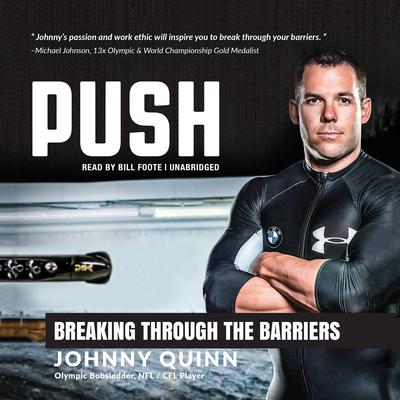 Push: Breaking through the Barriers Audiobook, by Johnny Quinn