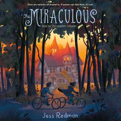 The Miraculous Audiobook, by Jess Redman