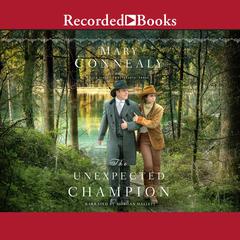 The Unexpected Champion Audiobook, by Mary Connealy