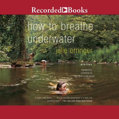 How to Breathe Underwater Audiobook, by Julie Orringer