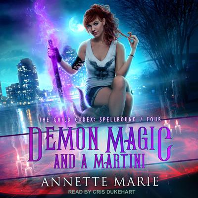 Demon Magic and a Martini Audiobook, by Annette Marie