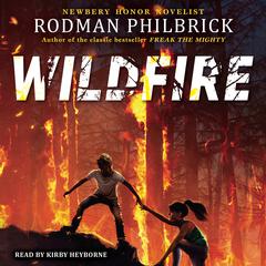 Wildfire: A Novel Audiobook, by Rodman Philbrick