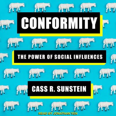 Conformity: The Power of Social Influences Audiobook, by Cass R. Sunstein