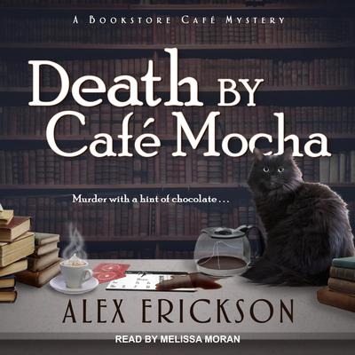 Death by Cafe Mocha Audiobook, by Alex Erickson