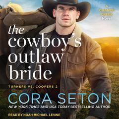 The Cowboys Outlaw Bride Audiobook, by Cora Seton