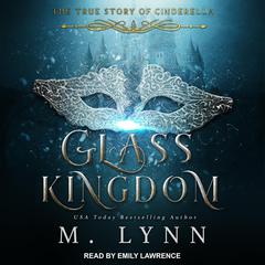 Glass Kingdom Audiobook, by M. Lynn