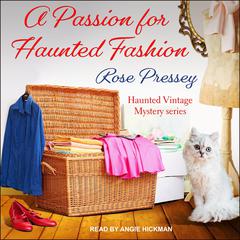 A Passion for Haunted Fashion Audiobook, by Rose Pressey