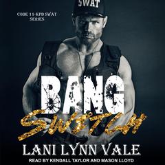 Bang Switch Audiobook, by Lani Lynn Vale