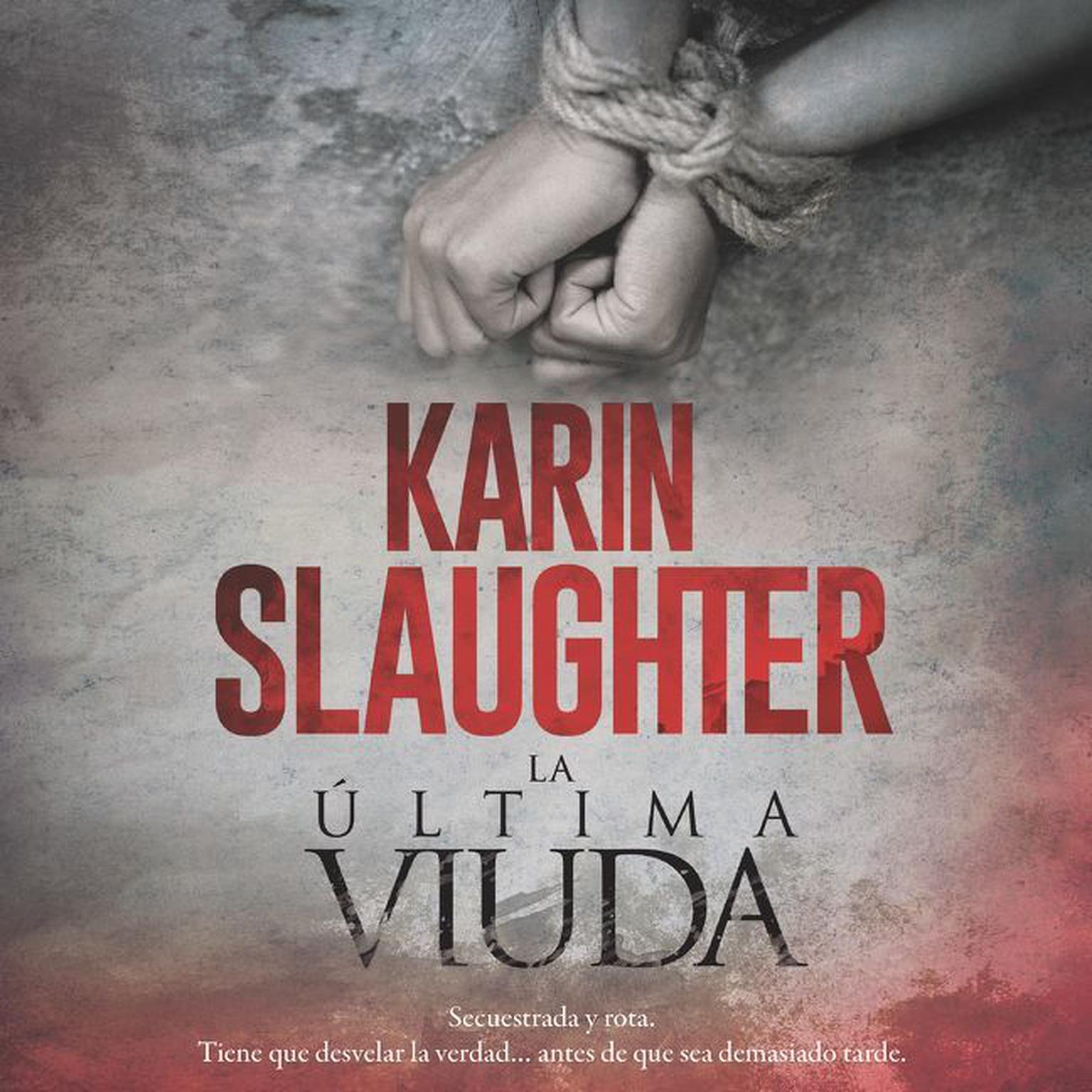 Last Widow, The última viuda, La (Spanish edition) Audiobook, by Karin Slaughter