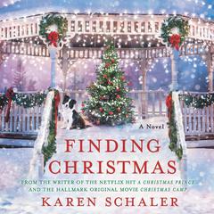 Finding Christmas: A Novel Audiobook, by Karen Schaler