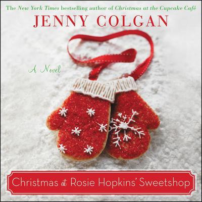 Christmas at Rosie Hopkins' Sweetshop: A Novel Audiobook, by 