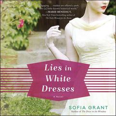 Lies in White Dresses: A Novel Audiobook, by Sofia Grant