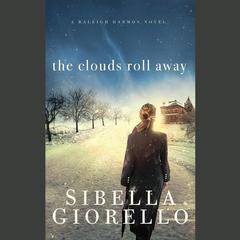 The Clouds Roll Away Audiobook, by Sibella Giorello