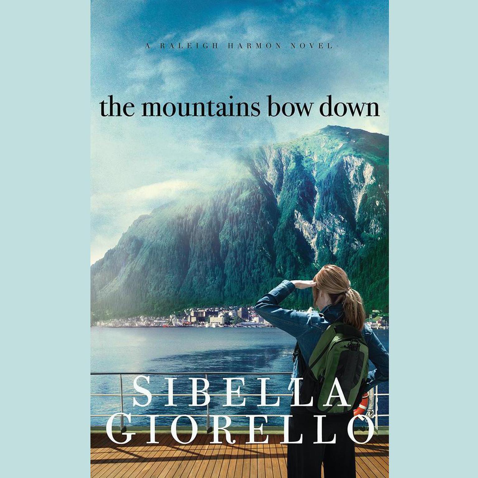 The Mountains Bow Down Audiobook, by Sibella Giorello