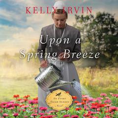 Upon a Spring Breeze Audiobook, by Kelly Irvin