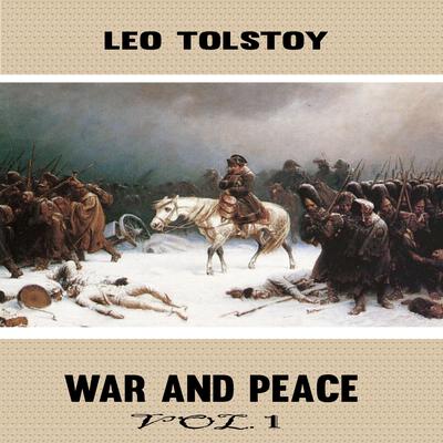 Leo Tolstoy:War and Peace Vol. 1 Audiobook, by Mark Flowers
