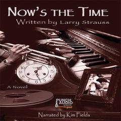 Nows the Time Audiobook, by Larry Strauss