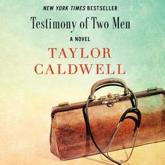 Testimony of Two Men: A Novel Audiobook, by Taylor Caldwell