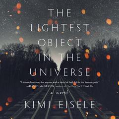 The Lightest Object in the Universe: A Novel Audiobook, by Kimi Eisele