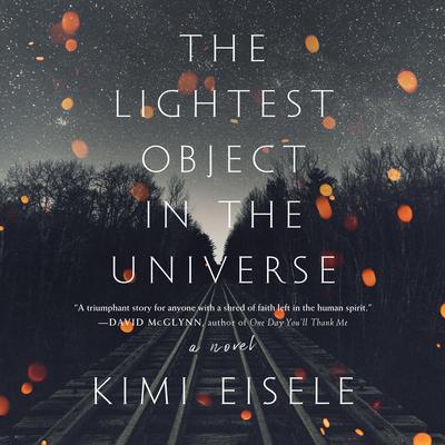 The Lightest Object in the Universe: A Novel Audiobook, by 