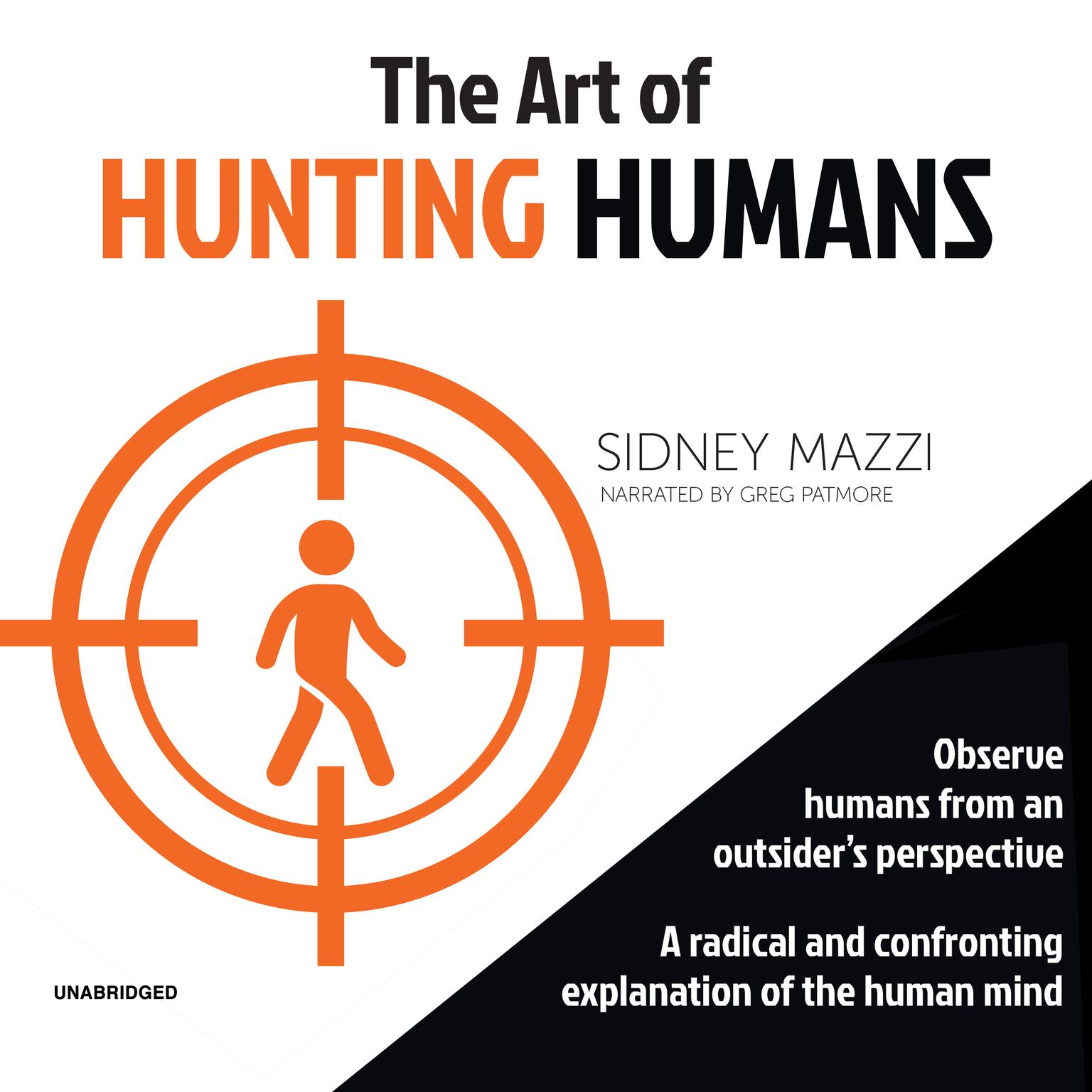 The Art of Hunting Humans: A Radical and Confronting Explanation of the Human Mind Audiobook, by Sidney Mazzi