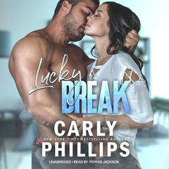 Lucky Break Audiobook, by Carly Phillips