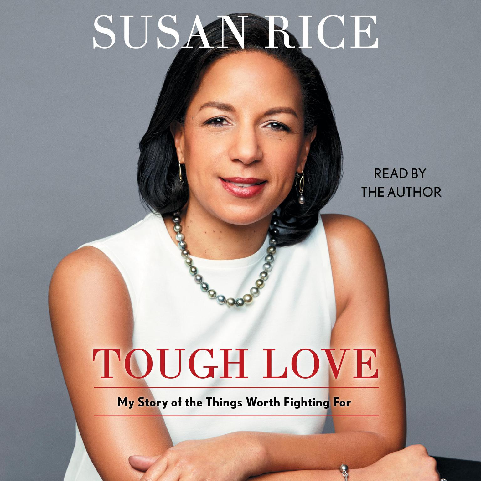 Tough Love: My Story of the Things Worth Fighting For Audiobook, by Susan Rice