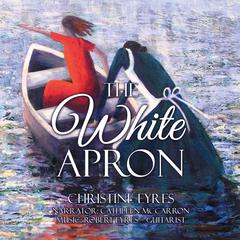 The White Apron Audiobook, by Christine Eyres