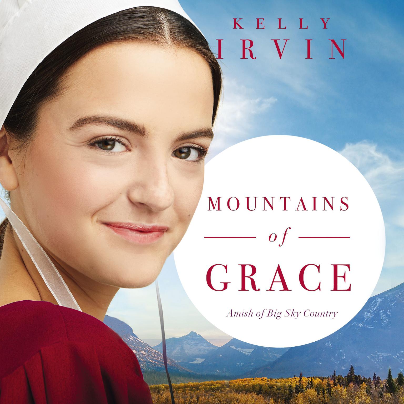 Mountains of Grace Audiobook, by Kelly Irvin