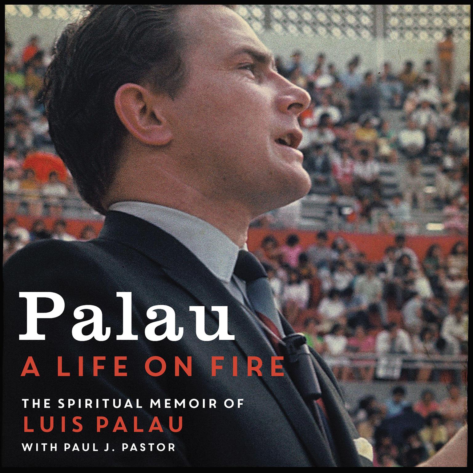 Palau: A Life on Fire Audiobook, by Paul J. Pastor