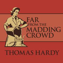 Far from the Madding Crowd Audiobook, by 