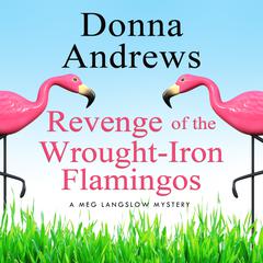 Revenge of the Wrought-Iron Flamingos Audiobook, by Donna Andrews