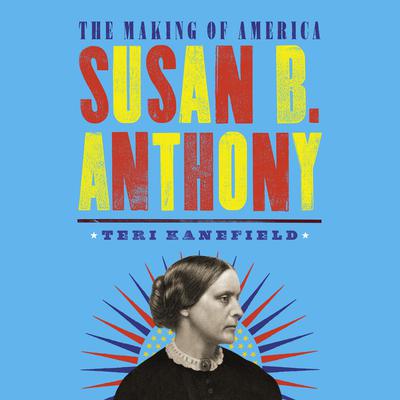 Susan B. Anthony Audiobook, by Teri Kanefield